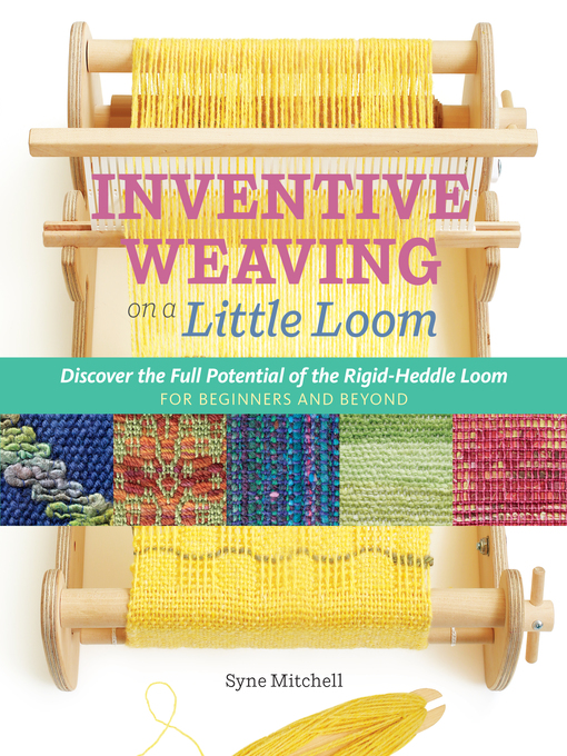 Book jacket for Inventive weaving on a little loom : discover the full potential of the Rigid-Heddle loom, for beginners and beyond